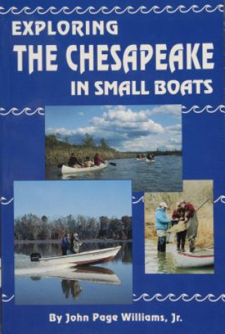 Carte Exploring the Chesapeake in Small Boats John Page Williams
