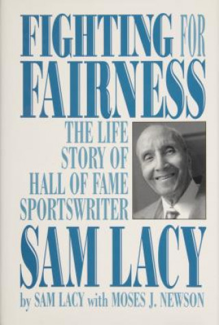 Könyv Fighting for Fairness: The Life Story of Hall of Fame Sportswriter Sam Lacy Sam Lacy