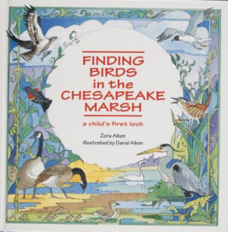 Kniha Finding Birds in the Chesapeake Marsh: A Child's First Look Zora Aiken