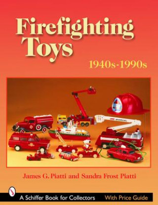 Könyv Firefighting Toys James G. Piatti