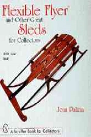 Книга Flexible Flyer and Other Great Sleds for Collectors Joan Palicia