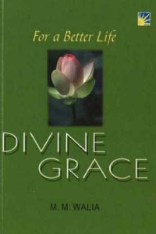 Libro For A Better Life -- Divine Grace M. M. Walia