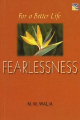 Kniha For A Better Life -- Fearlessness M. M. Walia