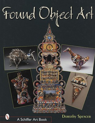 Könyv Found Object Art Dorothy Spencer