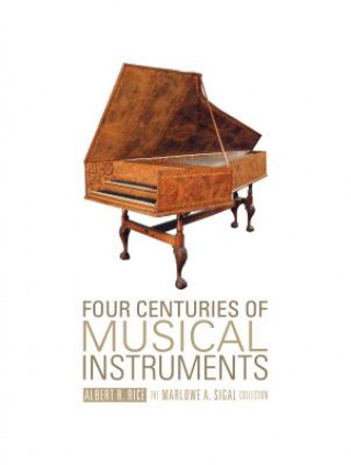 Βιβλίο Four Centuries of Musical Instruments Albert R. Rice