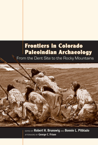 Buch Frontiers in Colorado Paleoindian Archaeology Robert H. Brunswig