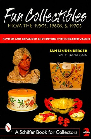 Knjiga Fun Collectibles of the 1950s, '60s and '70s: A Handbook and Price Guide Dana Cain