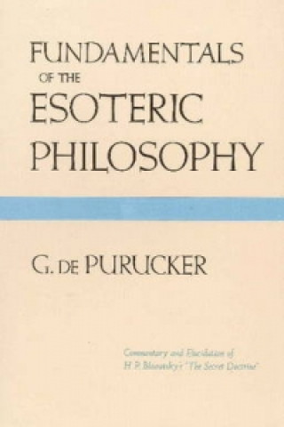 Carte Fundamentals of the Esoteric Philosophy Gottfried De Purucker