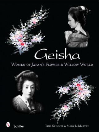 Carte Geisha: Women of Japans Flower and Willow World Tina Skinner