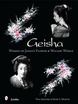 Книга Geisha: Women of Japans Flower and Willow World Tina Skinner