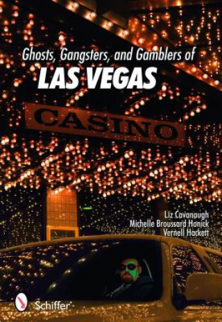 Buch Ghts, Gangsters, and Gamblers of Las Vegas Michelle Broussard Honick