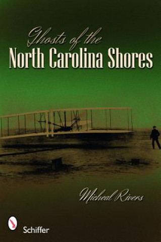 Kniha Ghts of the North Carolina Shores Michael Rivers