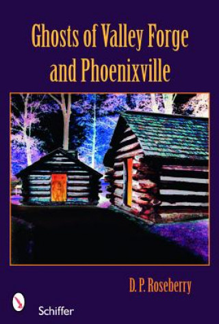 Книга Ghts of Valley Forge and Phoenixville Dinah Roseberry