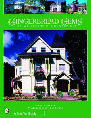 Kniha Gingerbread Gems of  Willimantic, Connecticut Michele Palmer