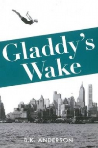 Kniha Gladdy's Wake B. K. Anderson