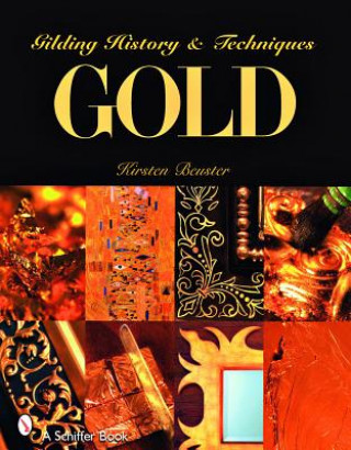 Kniha Gold: Gilding History & Techniques Kirsten Beuster