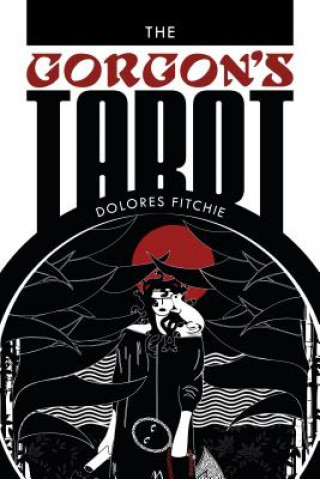 Книга Gorgon's Tarot Dolores Fitchie