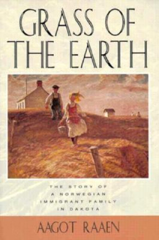 Книга Grass of the Earth Aagot Raaen