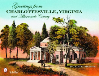 Libro Greetings from Charlottesville, Virginia, and Albemarle County Samuel Menefee