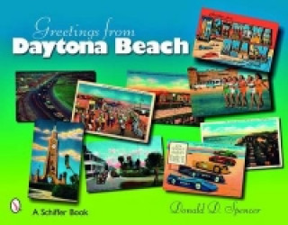 Kniha Greetings from Daytona Beach Donald D. Spencer