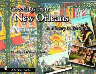 Kniha Greetings from New Orleans: A History in Postcards Mary L. Martin