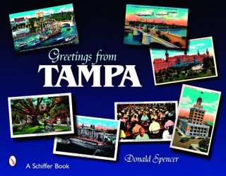 Könyv Greetings Frfom Tampa Donald D. Spencer