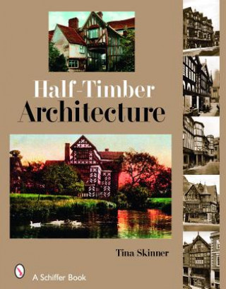 Книга Half-Timber Architecture Tina Skinner