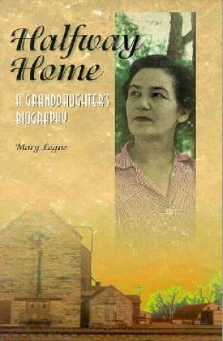 Kniha Halfway Home Mary Logue