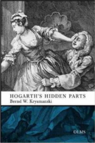 Könyv Hogarth's Hidden Parts Bernd K. Krysmanski