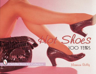 Книга Hot Shoes: One Hundred Years Maureen Reilly