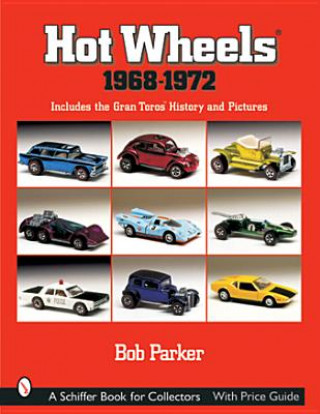 Carte Hot Wheels 1968-1972: Includes the Gran Tor History and Pictures Bob Parker