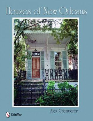 Buch Houses of New Orleans Alex Caemmerer