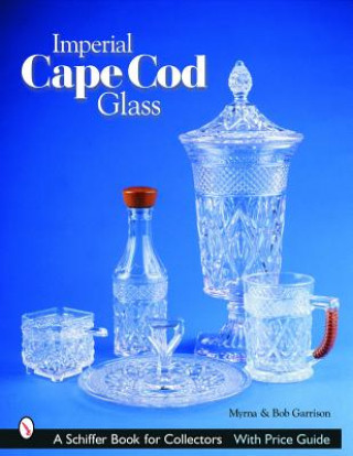 Könyv Imperial Cape Cod Glass Myrna Garrison