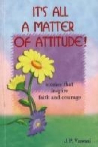 Könyv It's All A Matter of Attitude! J. P. Vaswani