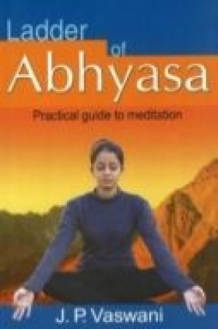 Knjiga Ladder of Abhyasa J. P. Vaswani