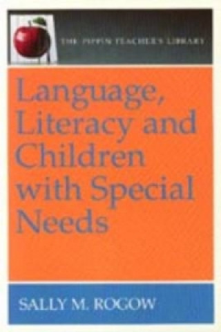 Könyv Language, Literacy and Children with Special Needs Sally M. Rogow