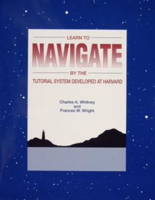 Könyv Learn to Navigate by the Tutorial System Develed at Harvard Frances Woodworth Wright