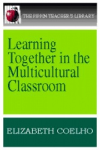 Knjiga Learning Together in the Multicultural Classroom Elizabeth Coelho