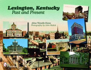 Kniha Lexington, Kentucky: Past and Present Alma Wynelle Deese