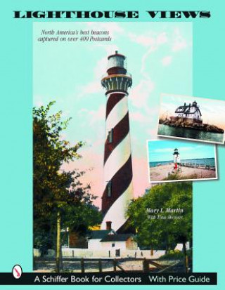 Książka Lighthouse Views: North Americas Best Beacons Captured on Postcards Mary Martin