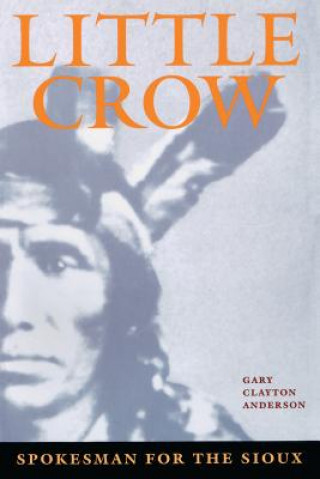 Kniha Little Crow Gary Clayton Anderson