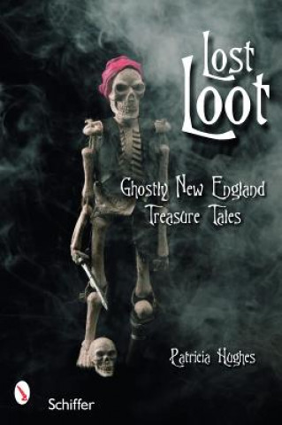 Buch Lt Loot: Ghtly New England Treasure Tales Patricia Hughes