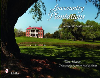 Carte Lowcountry Plantations: Georgia and South Carolina Tina Skinner