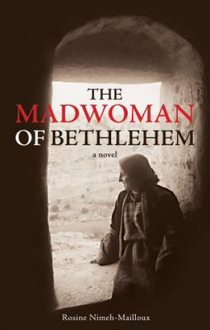 Kniha Madwoman of Bethlehem Rosine Nimeh-Mailloux