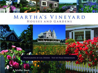 Kniha Martha's Vineyard Houses and Gardens Polly Burroughs