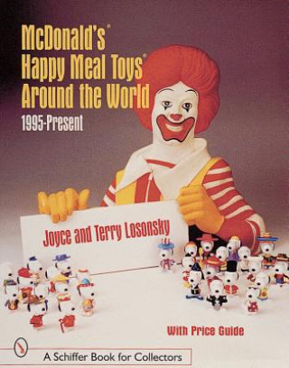 Książka McDonald's Happy Meal Toys  Around the World: 1995-Present Joyce Losonsky