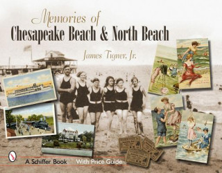 Carte Memories of Chesapeake Beach and North Beach, Maryland James Tigner