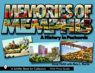 Knjiga Memories of Memphis: A History in Postcards Ginny Parfitt