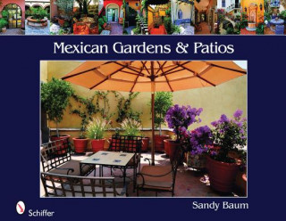 Kniha Mexican Gardens and Pati Sandy Baum