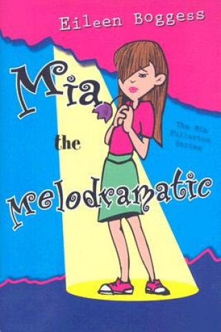 Книга Mia the Melodramatic Eileen Boggess